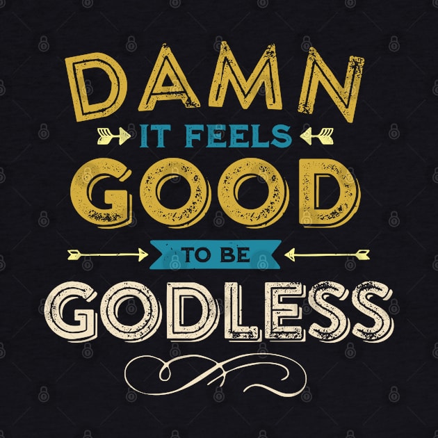 Damn it Feels Good to be Godless - Color by False Prophets